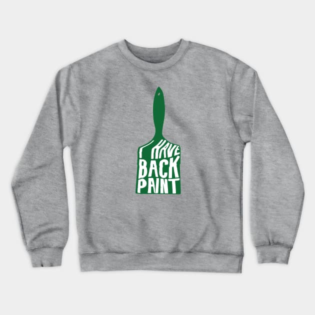 I have back paint Crewneck Sweatshirt by Shirts That Bangs